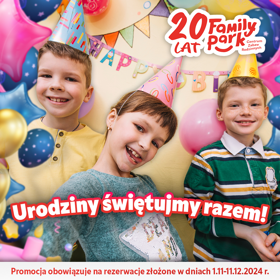 Urodzinowe promocje na 20 lat Family Park!